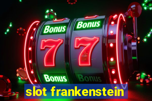 slot frankenstein