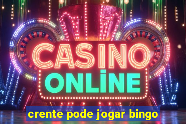 crente pode jogar bingo