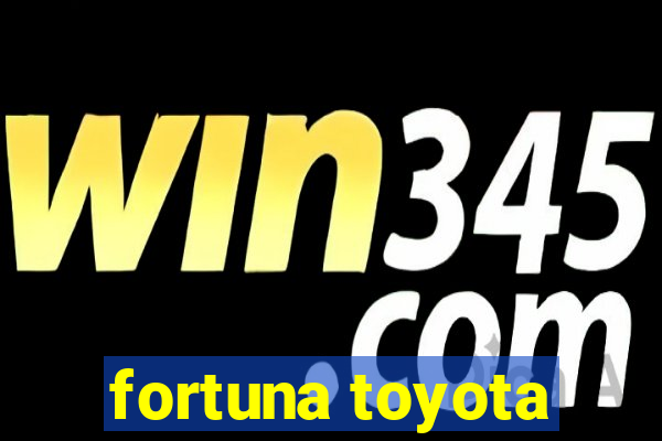 fortuna toyota