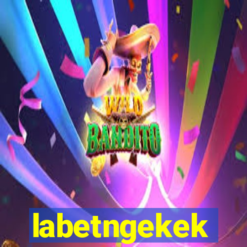 labetngekek