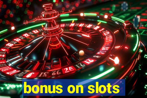 bonus on slots