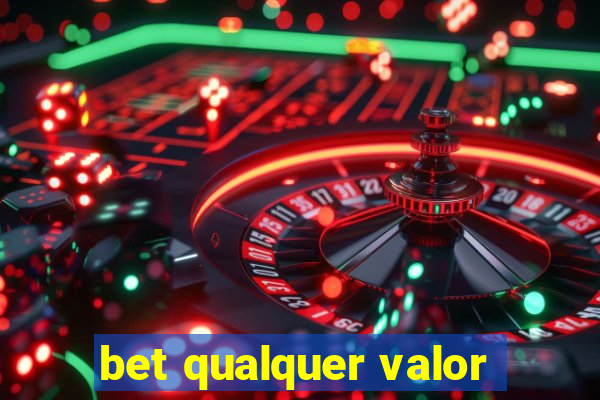 bet qualquer valor