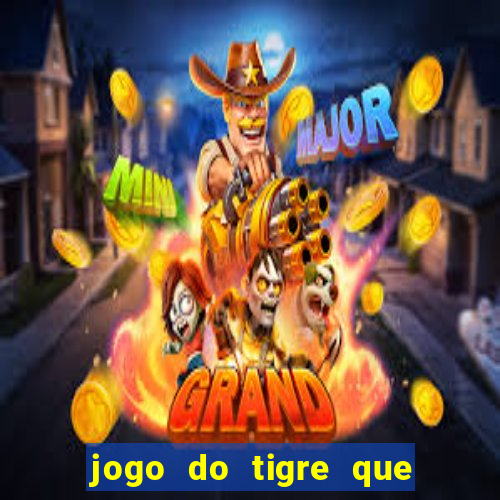 jogo do tigre que da dinheiro ao se cadastrar