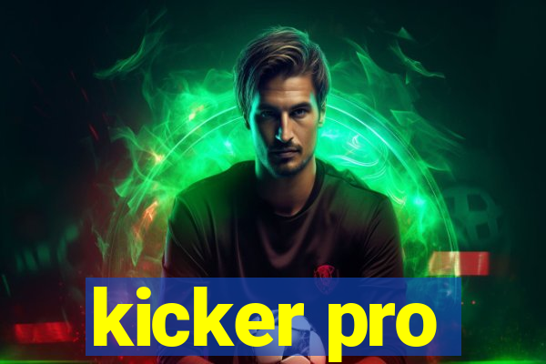 kicker pro