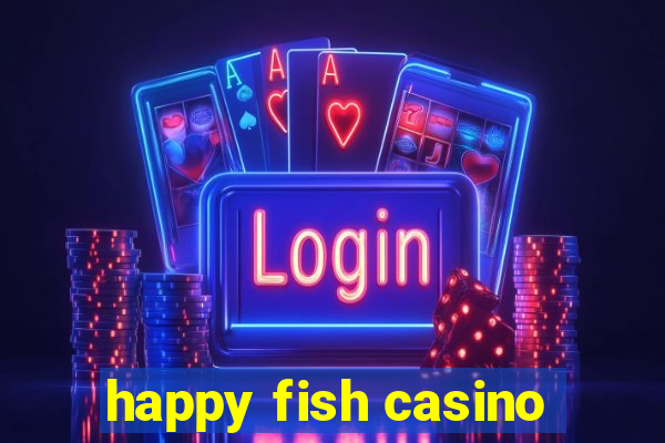 happy fish casino