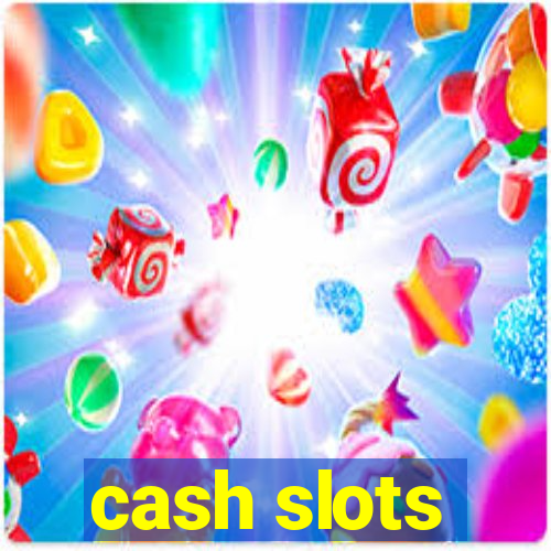 cash slots