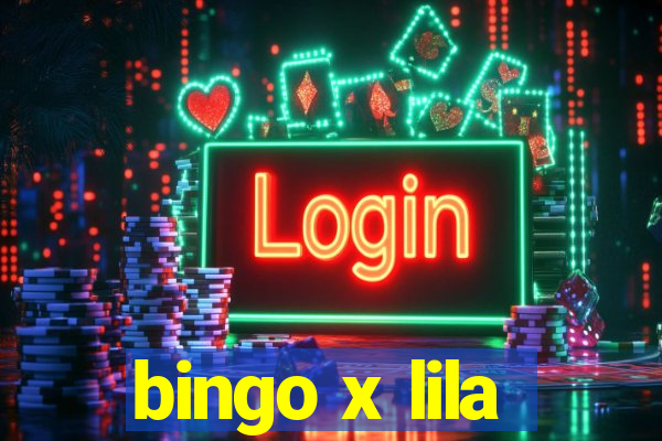 bingo x lila