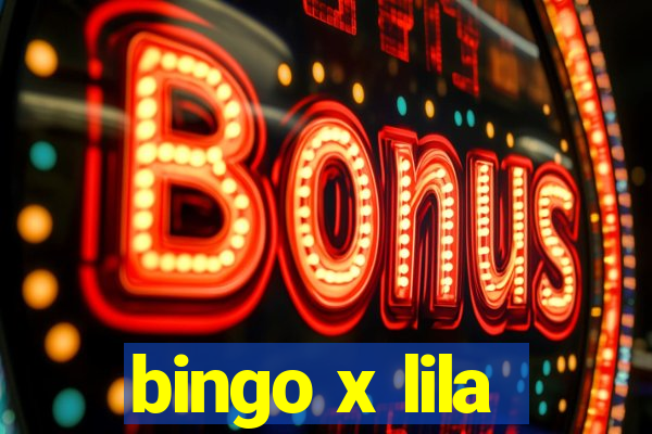 bingo x lila