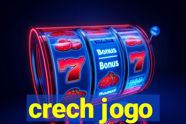 crech jogo