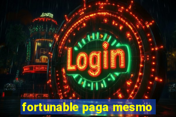 fortunable paga mesmo