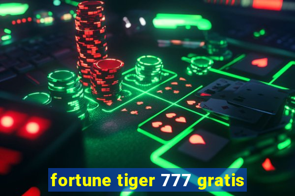 fortune tiger 777 gratis