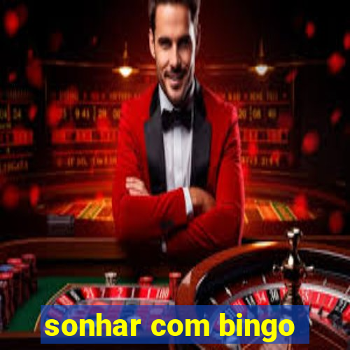 sonhar com bingo