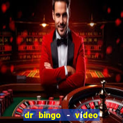 dr bingo - vídeo bingo grátis