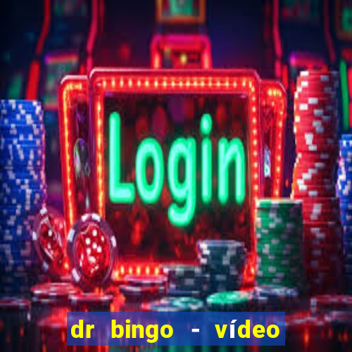 dr bingo - vídeo bingo grátis