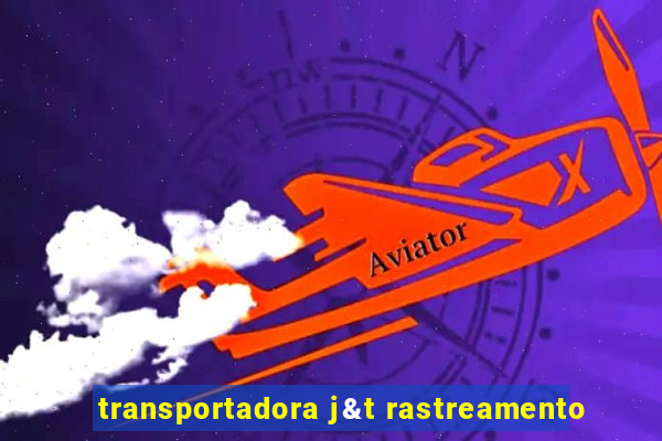 transportadora j&t rastreamento