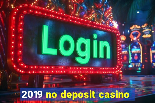 2019 no deposit casino