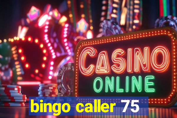 bingo caller 75