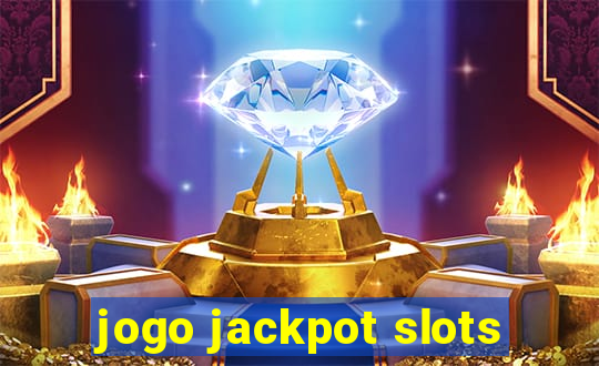 jogo jackpot slots