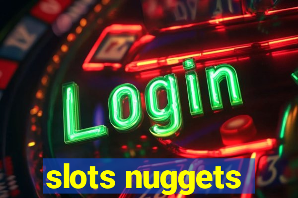 slots nuggets