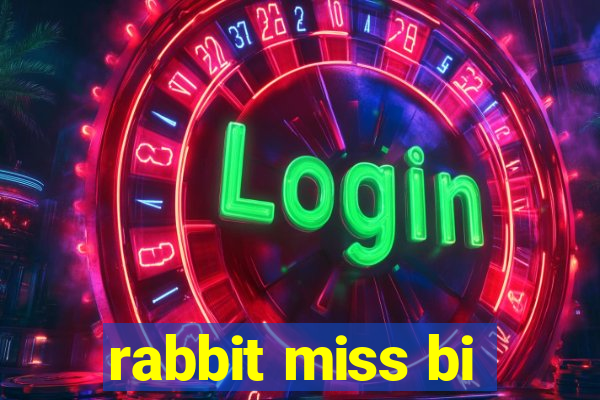 rabbit miss bi