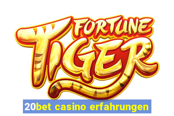 20bet casino erfahrungen