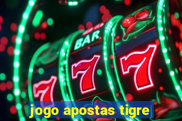 jogo apostas tigre