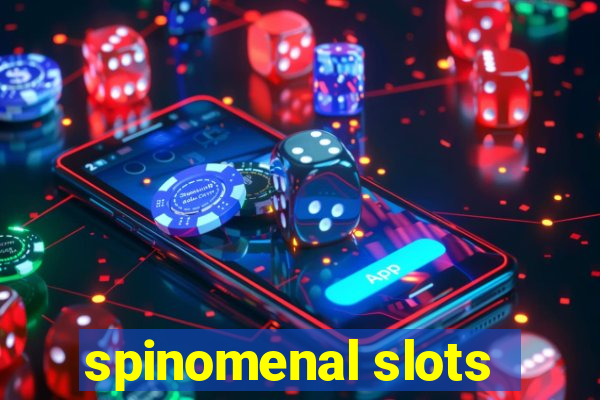 spinomenal slots