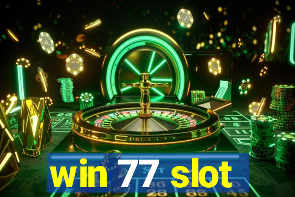 win 77 slot