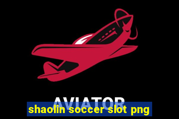 shaolin soccer slot png