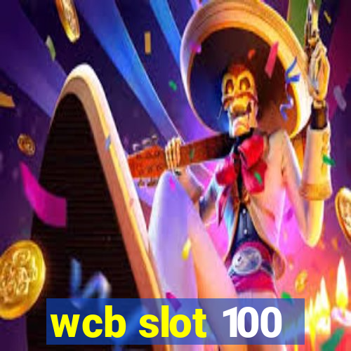 wcb slot 100