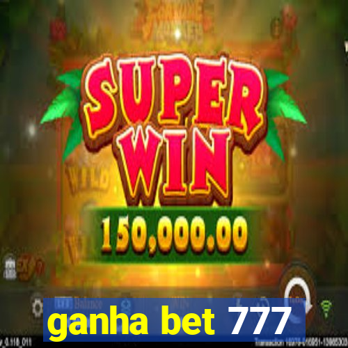 ganha bet 777