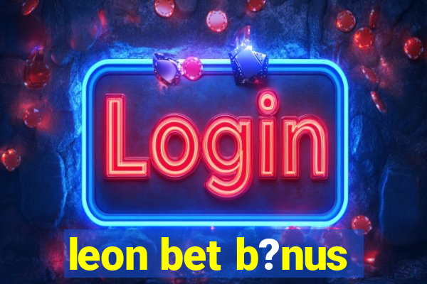 leon bet b?nus