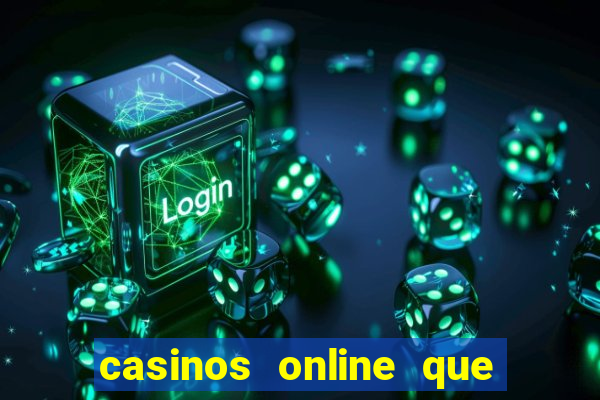 casinos online que paguen rápido