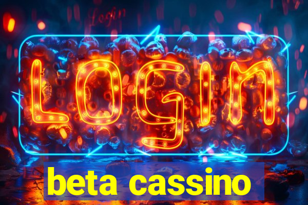 beta cassino