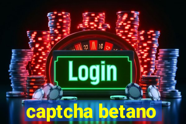 captcha betano