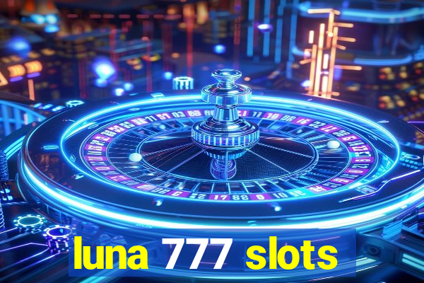 luna 777 slots