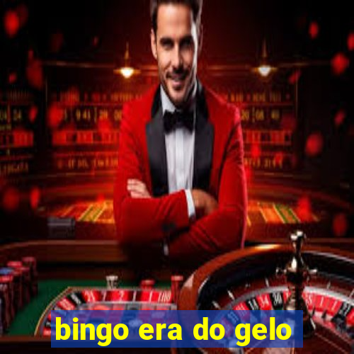 bingo era do gelo