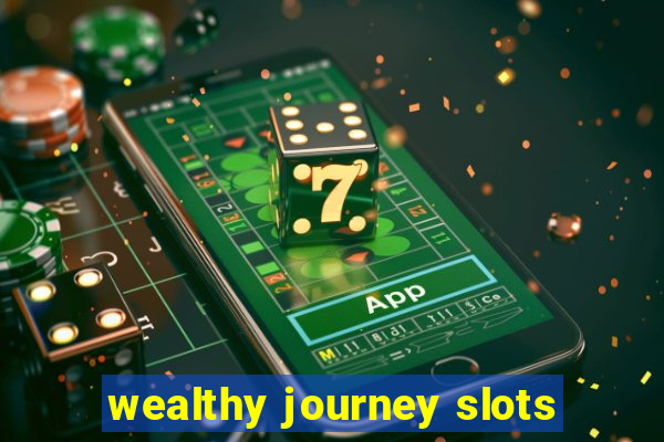 wealthy journey slots