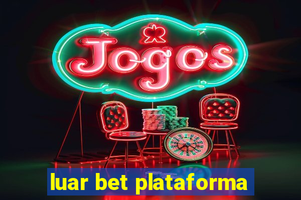 luar bet plataforma