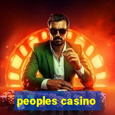 peoples casino