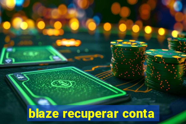 blaze recuperar conta