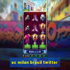 ac milan brasil twitter