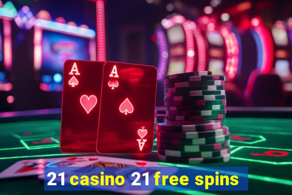 21 casino 21 free spins