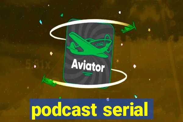 podcast serial