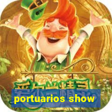 portuarios show