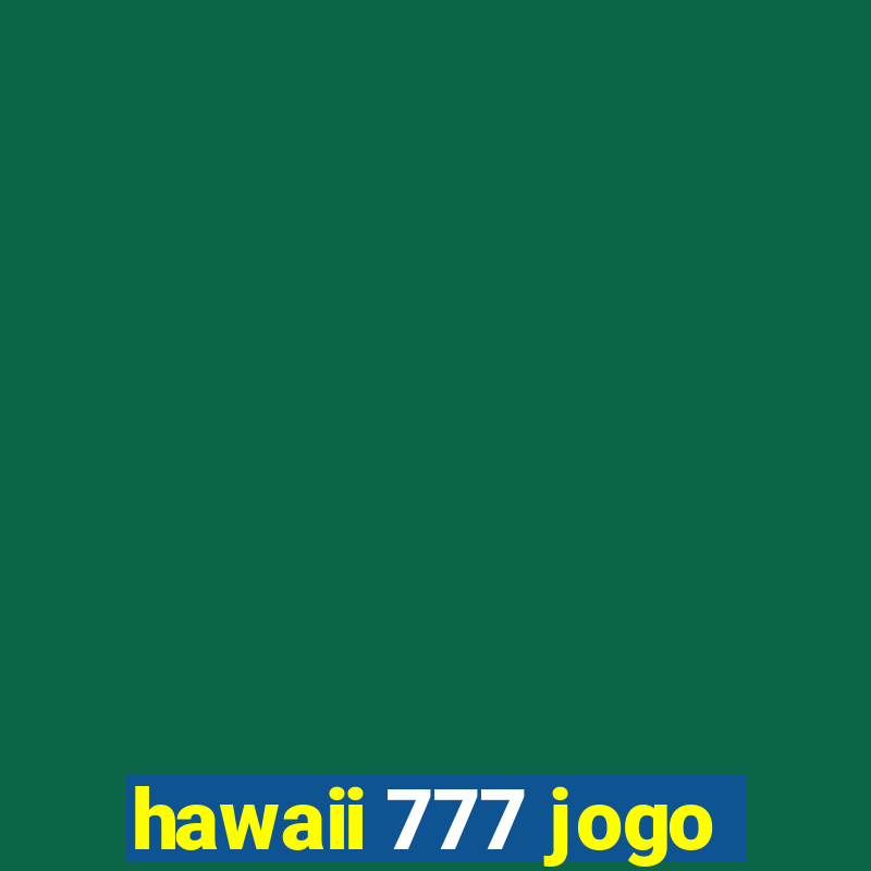 hawaii 777 jogo