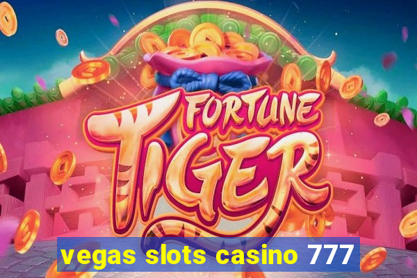 vegas slots casino 777