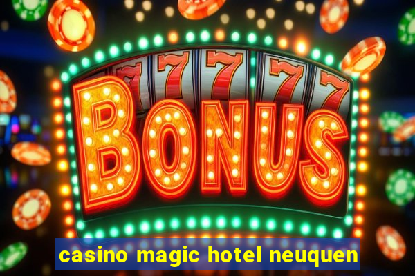 casino magic hotel neuquen