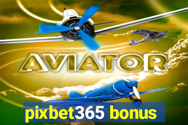 pixbet365 bonus