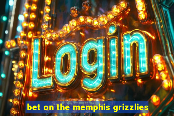 bet on the memphis grizzlies